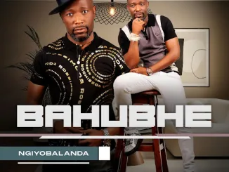 Bahubhe – Isibhamu Mposa.Co.Za