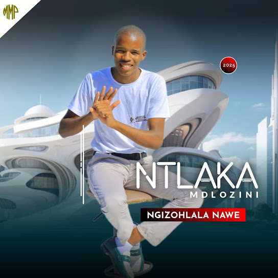 Ntlaka Mdlozini – Ngizohlala Nawe Mpoza.Co.Za